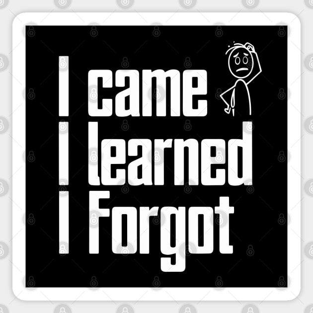 I came, I learned, I forgot Sticker by Dazed Pig